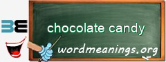 WordMeaning blackboard for chocolate candy